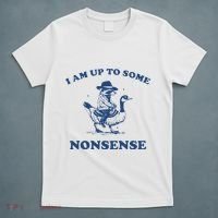 I Am Up To Some Nonsense Funny Goose Raccoon Sarcasm Saying T-Shirt thumb 5