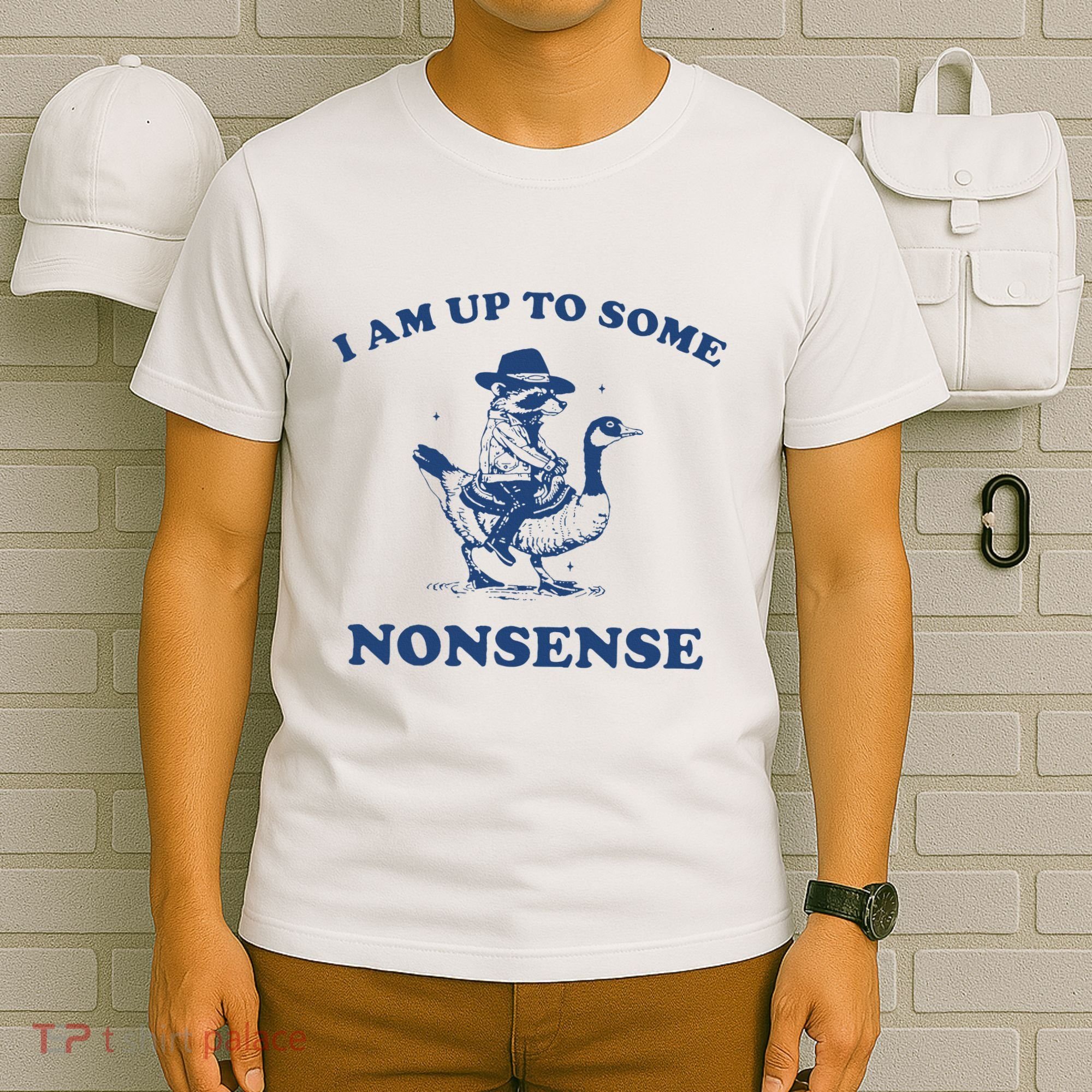 I Am Up To Some Nonsense Funny Goose Raccoon Sarcasm Saying T-Shirt