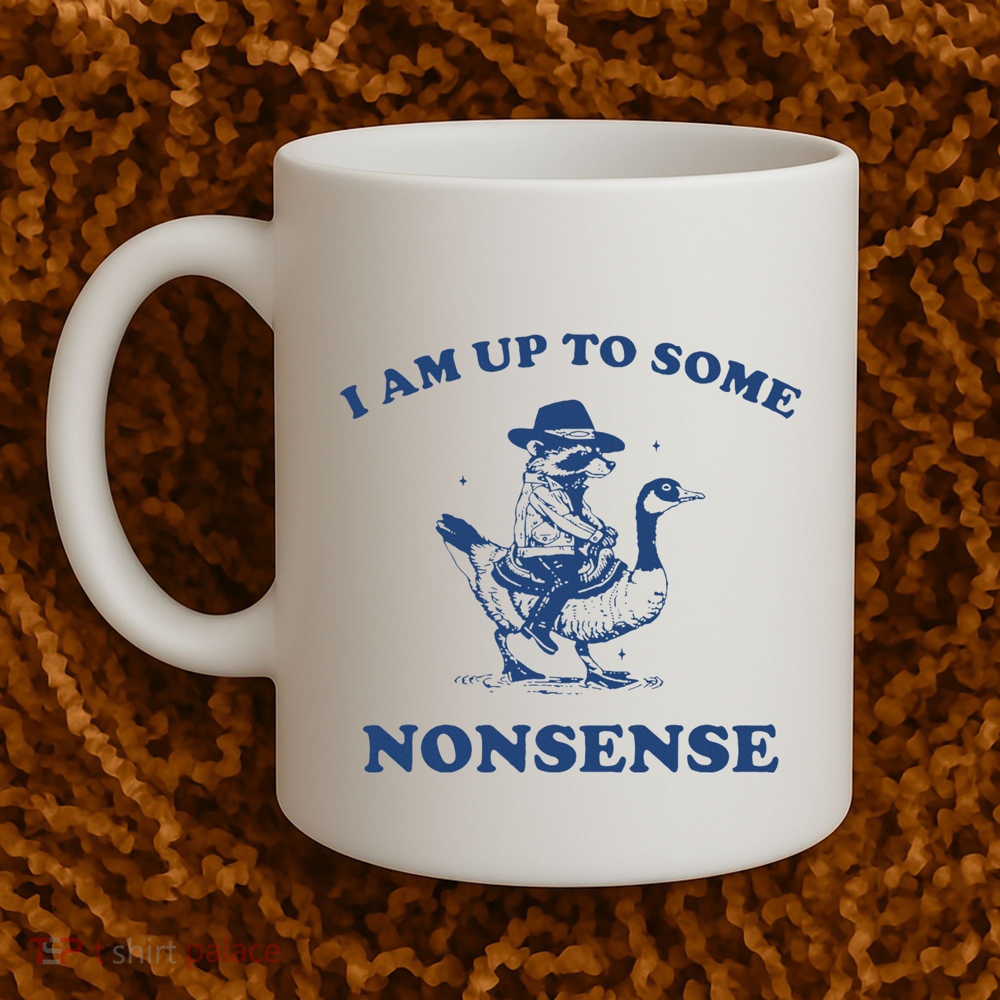 I Am Up To Some Nonsense Funny Goose Raccoon Sarcasm Saying Coffee Mug