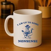 I Am Up To Some Nonsense Funny Goose Raccoon Sarcasm Saying Coffee Mug thumb 4