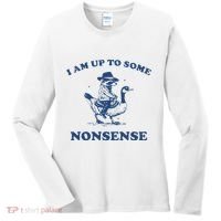 I Am Up To Some Nonsense Funny Goose Raccoon Sarcasm Saying Women's Long Sleeve Shirt thumb 0