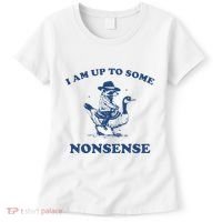 I Am Up To Some Nonsense Funny Goose Raccoon Sarcasm Saying Women's T-Shirt thumb 0
