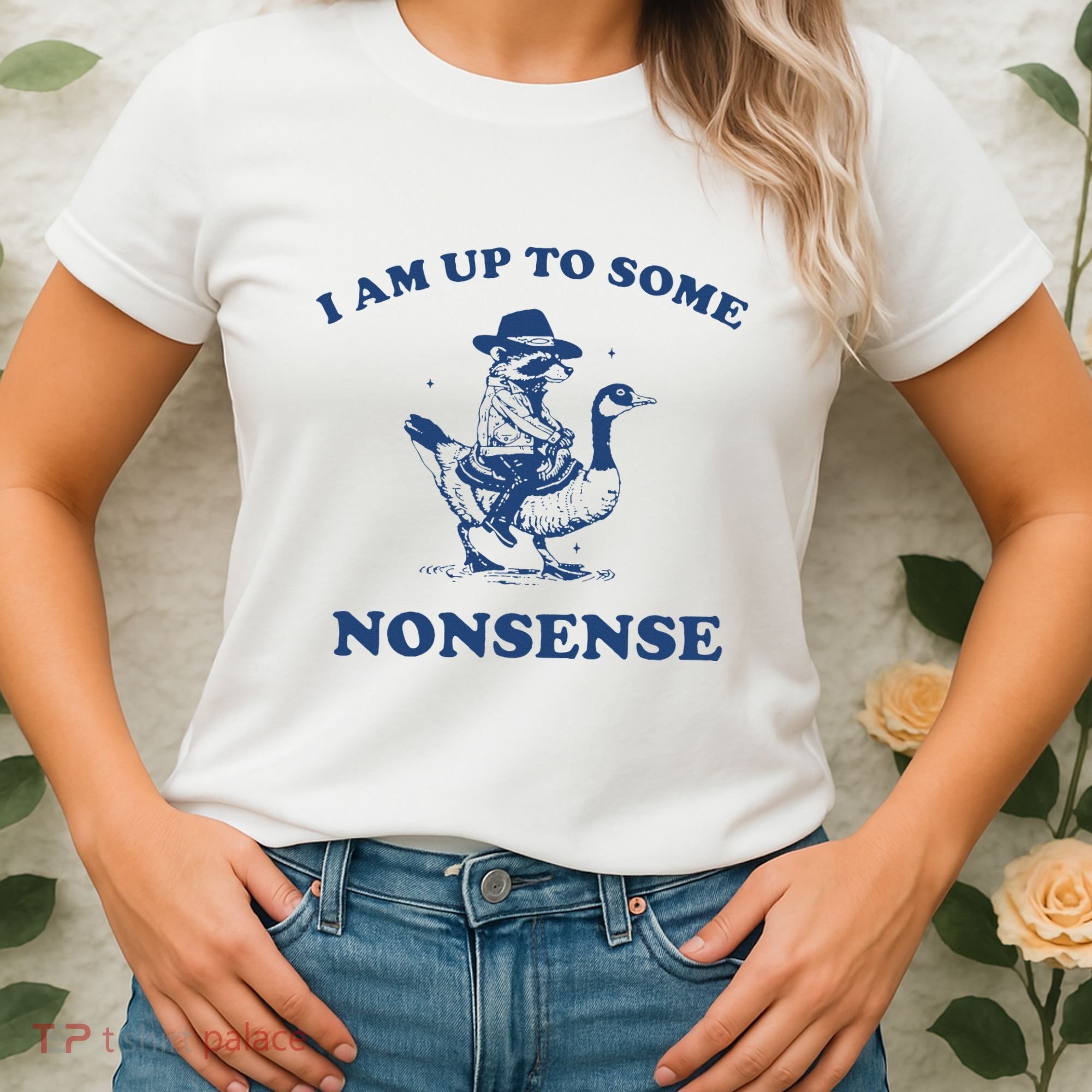 I Am Up To Some Nonsense Funny Goose Raccoon Sarcasm Saying Women's T-Shirt