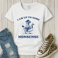 I Am Up To Some Nonsense Funny Goose Raccoon Sarcasm Saying Women's T-Shirt thumb 3