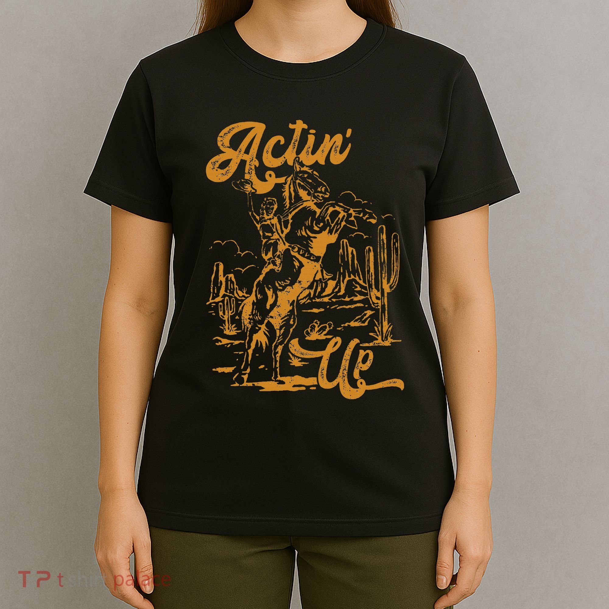 IM Actin Up IM Acting Up T-Shirt