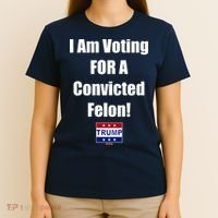 I Am Voting For A Convicted Felon Trump 2024 T-Shirt thumb 4
