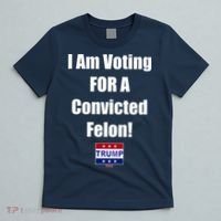 I Am Voting For A Convicted Felon Trump 2024 T-Shirt thumb 5