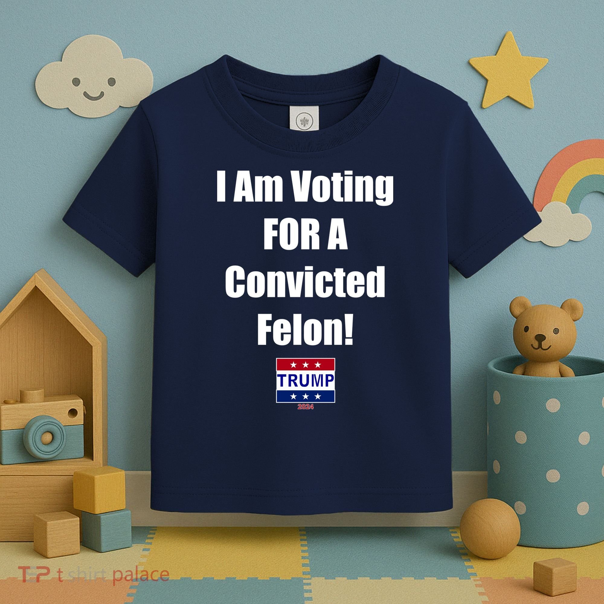 I Am Voting For A Convicted Felon Trump 2024 Toddler T-Shirt