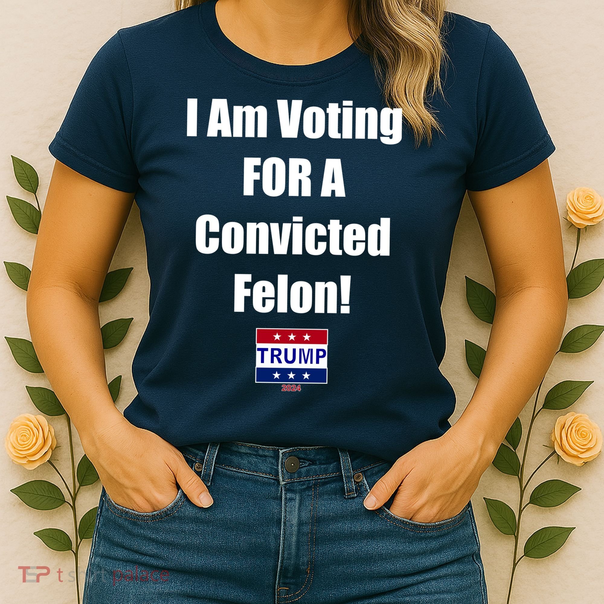 I Am Voting For A Convicted Felon Trump 2024 Women's T-Shirt