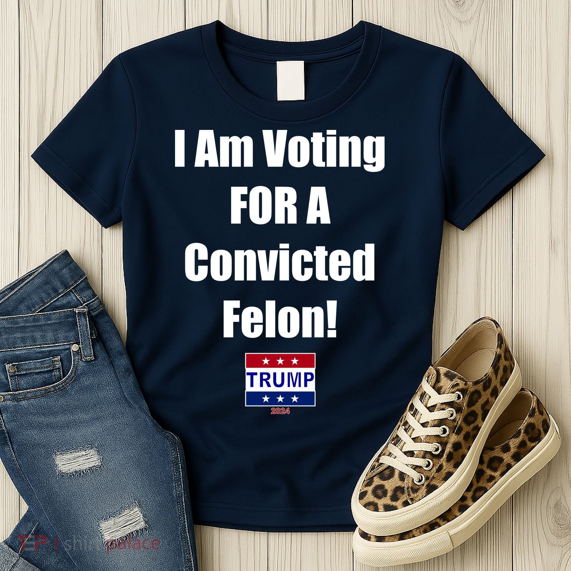I Am Voting For A Convicted Felon Trump 2024 Women's T-Shirt