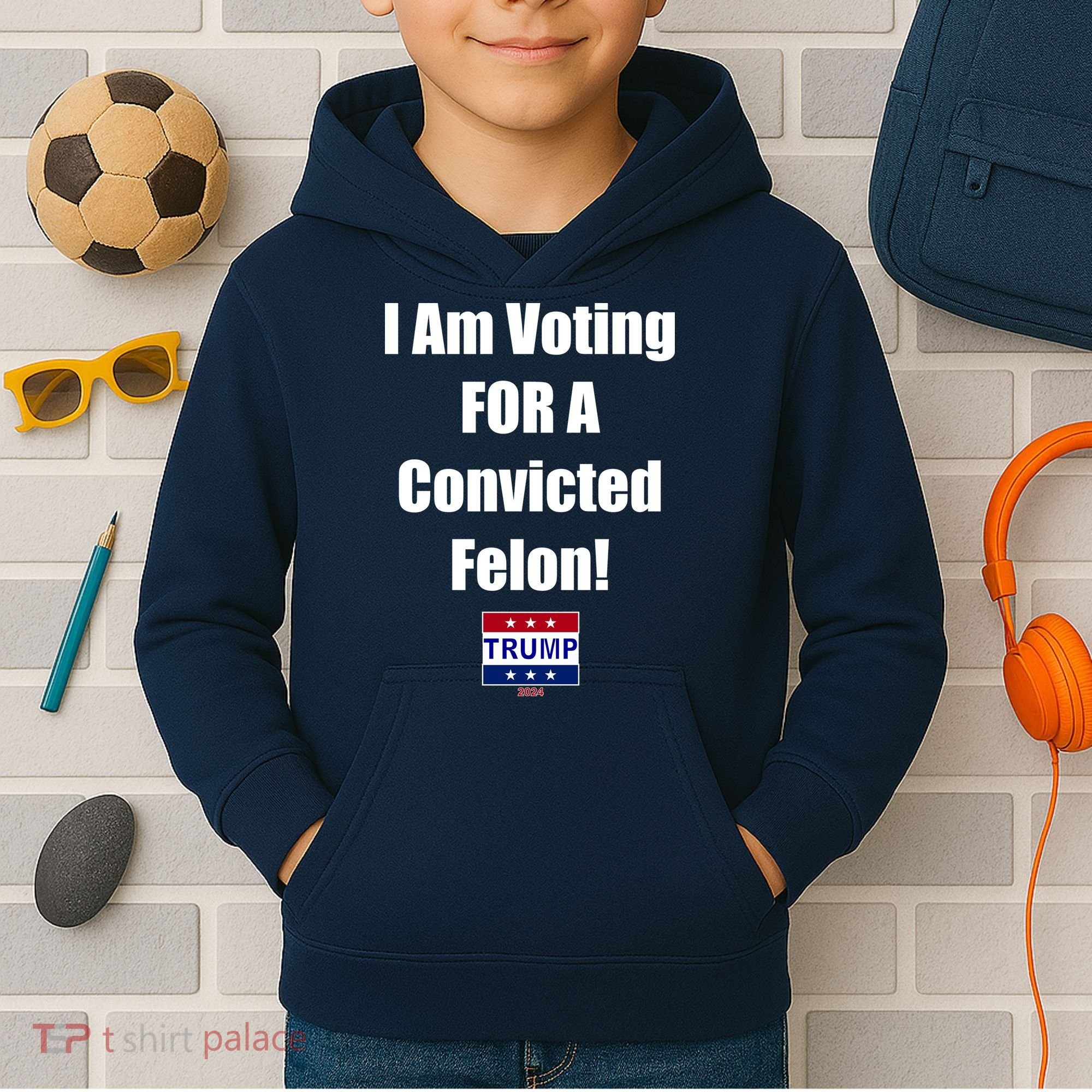 I Am Voting For A Convicted Felon Trump 2024 Kids Hoodie
