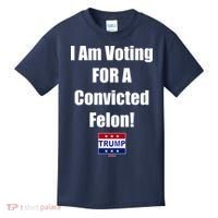 I Am Voting For A Convicted Felon Trump 2024 Kids T-Shirt thumb 0
