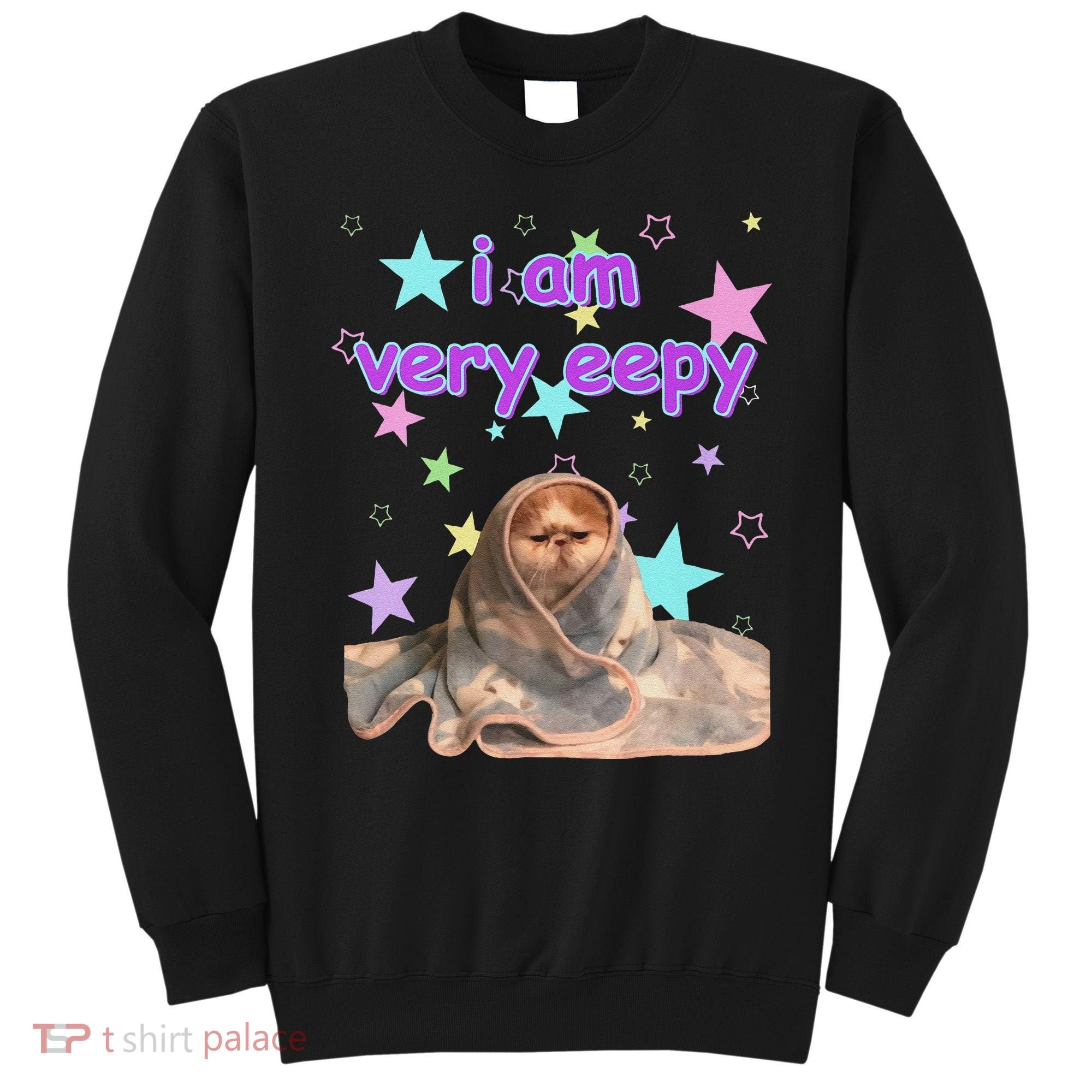 I Am Very Eepy Funny Cat Blanket Sweatshirt