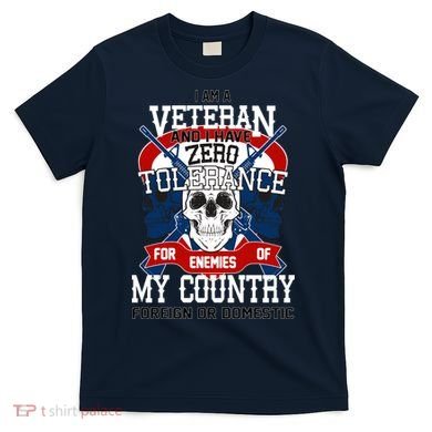 IM A Veteran With Zero Tolerance T-Shirt