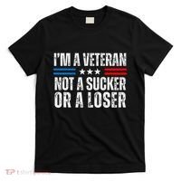 IM A Veteran Not A Sucker Or A Loser T-Shirt thumb 0