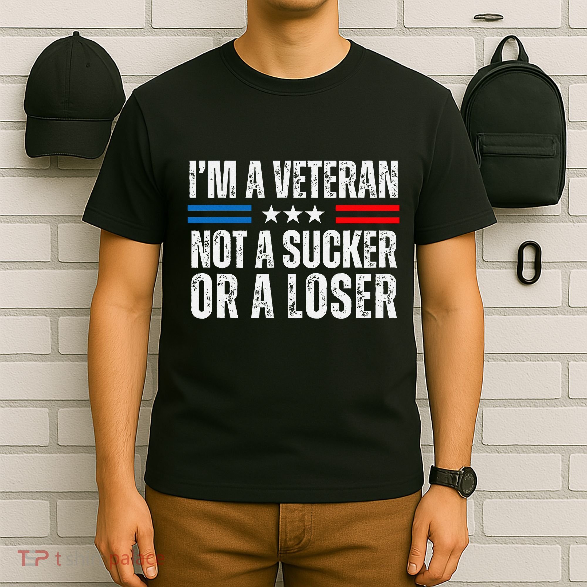 IM A Veteran Not A Sucker Or A Loser T-Shirt