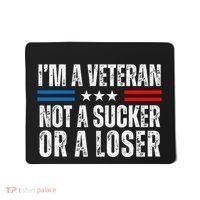 IM A Veteran Not A Sucker Or A Loser Mousepad thumb 0