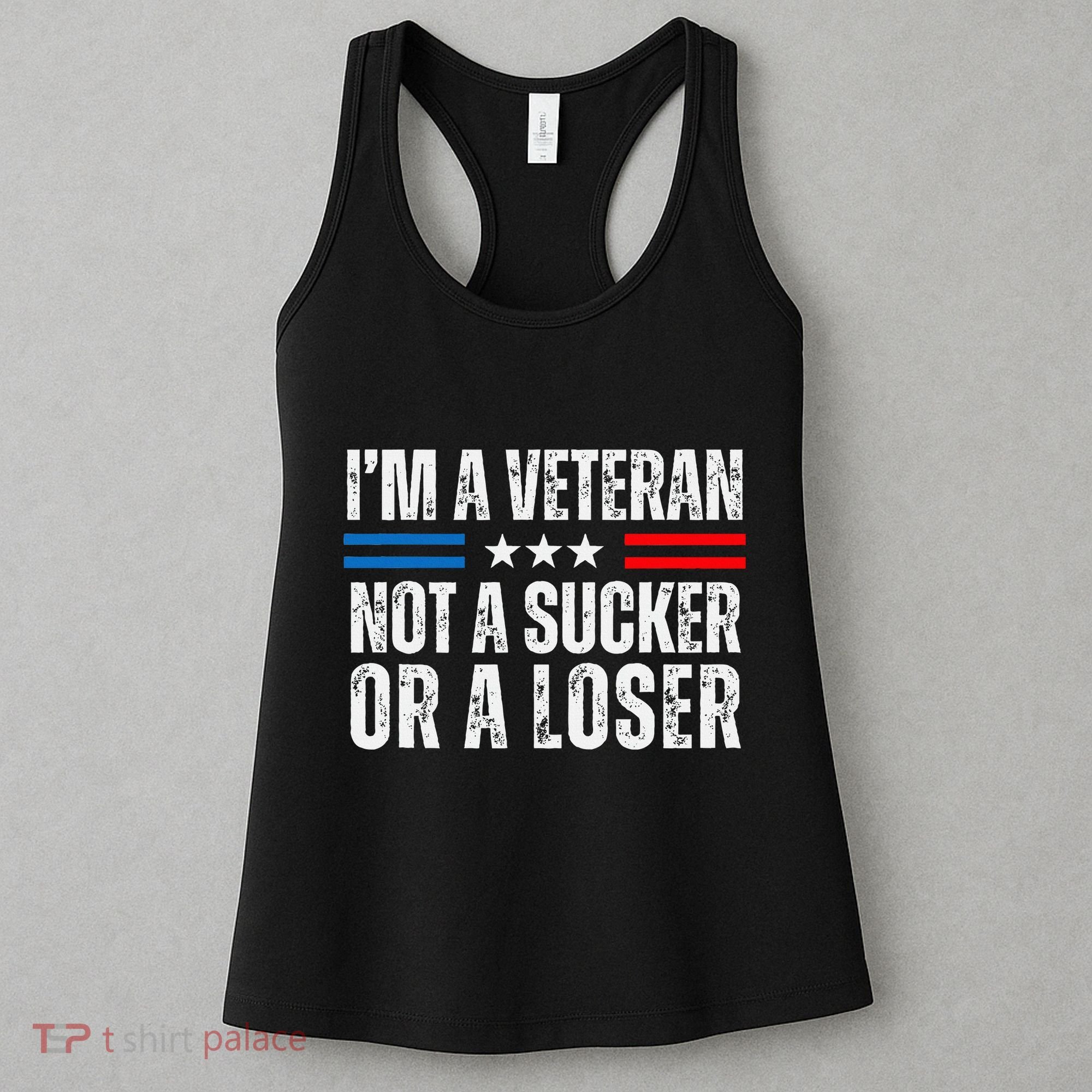 IM A Veteran Not A Sucker Or A Loser Women's Tank Top