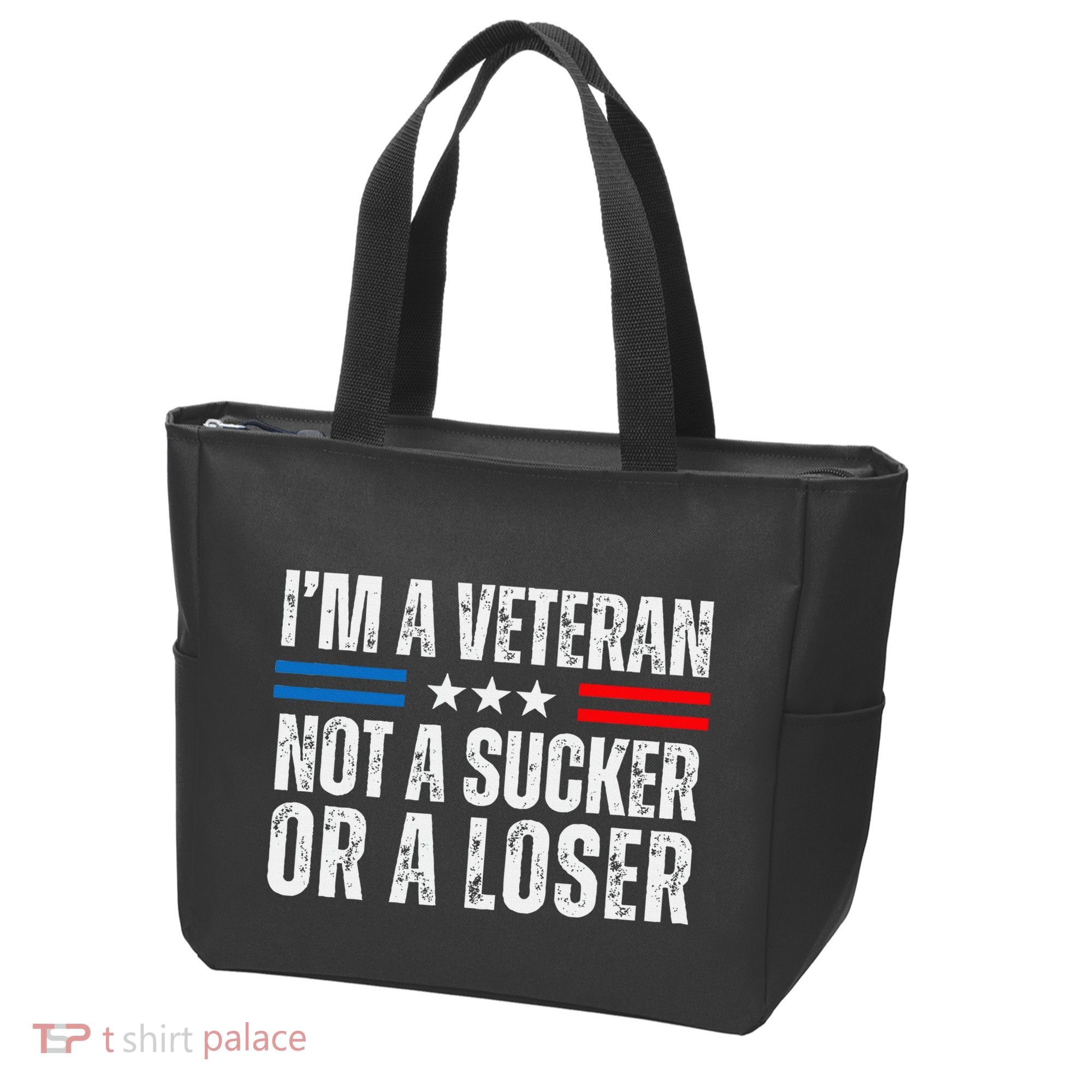 IM A Veteran Not A Sucker Or A Loser Tote Bag