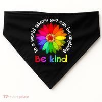 In A World Where You Can Be Anything Be Kind Kindness Gift USA-Made Doggie Bandana thumb 0