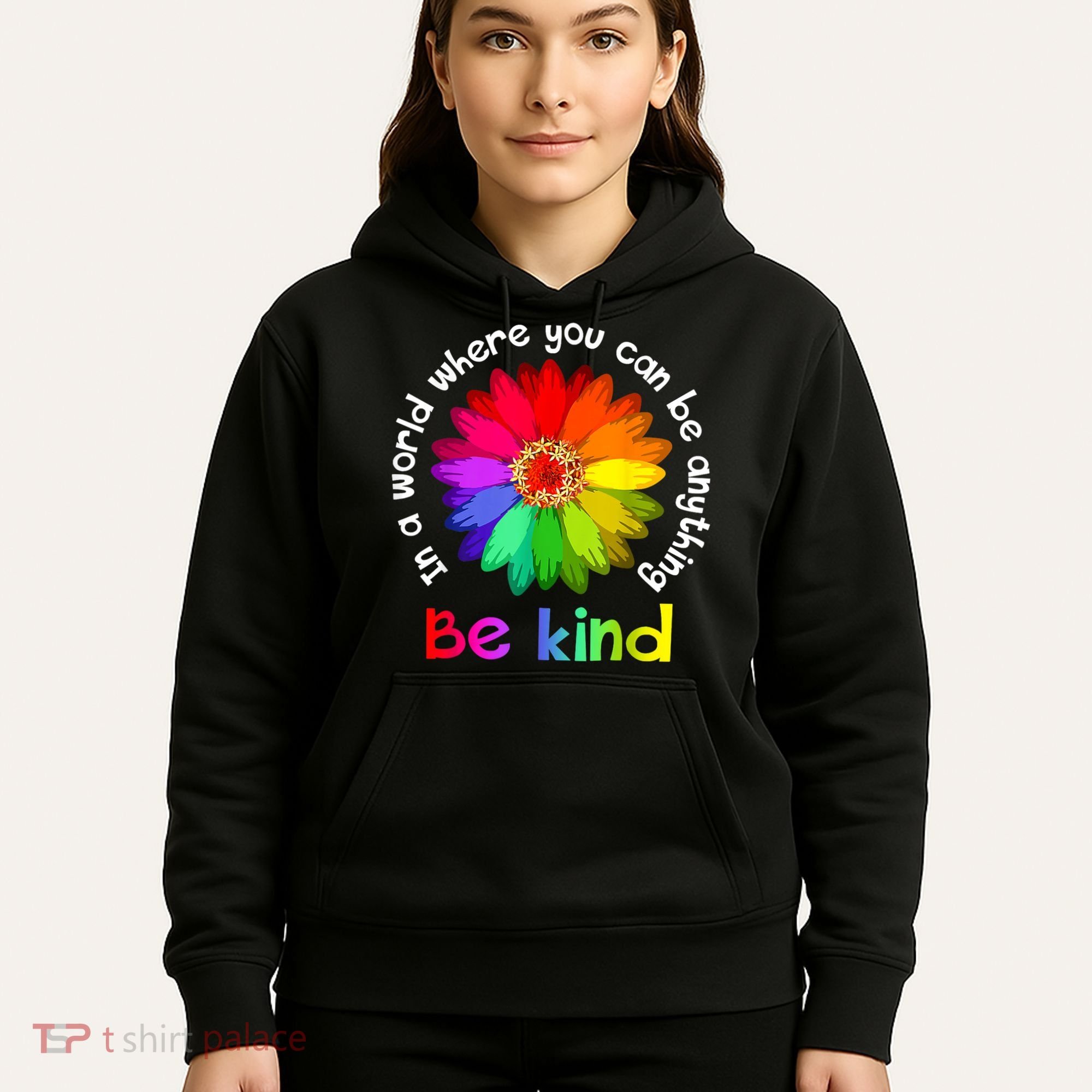 In A World Where You Can Be Anything Be Kind Kindness Gift Hoodie