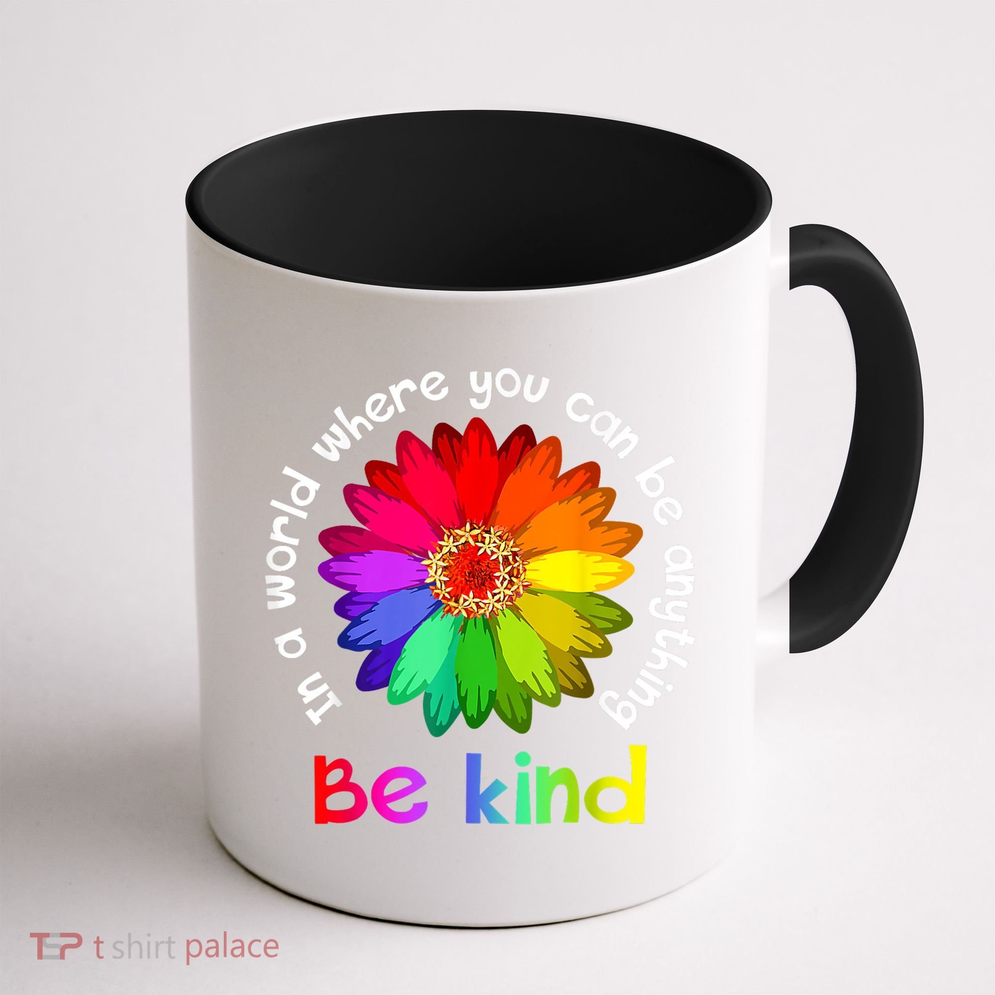 In A World Where You Can Be Anything Be Kind Kindness Gift Coffee Mug