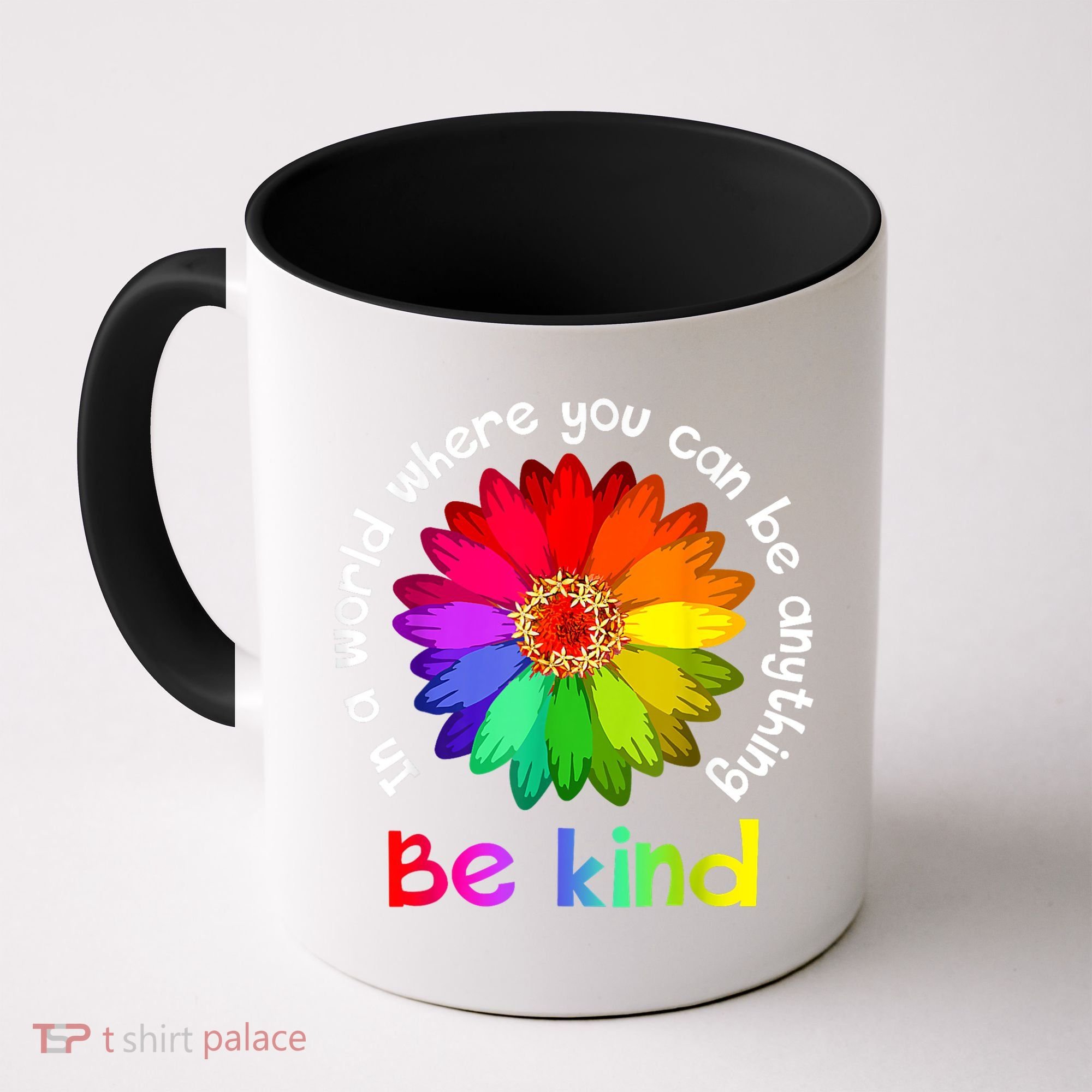 In A World Where You Can Be Anything Be Kind Kindness Gift Coffee Mug