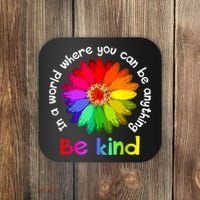 In A World Where You Can Be Anything Be Kind Kindness Gift Coaster thumb 0