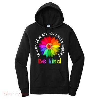 In A World Where You Can Be Anything Be Kind Kindness Gift Women's Hoodie