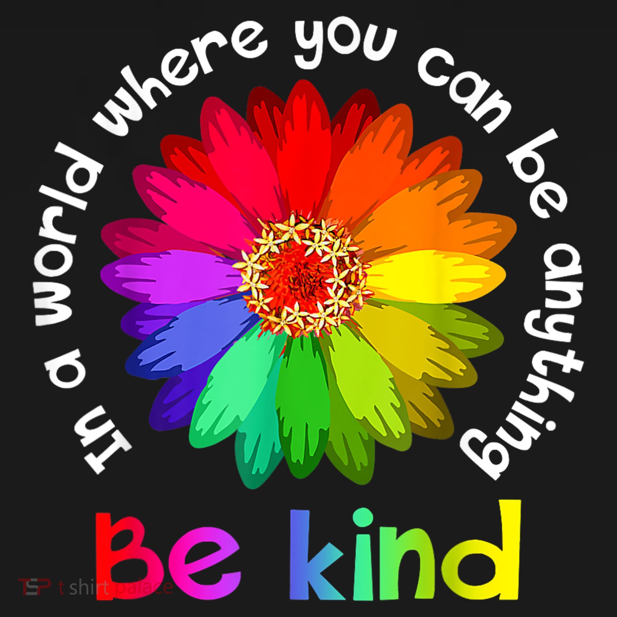 In A World Where You Can Be Anything Be Kind Kindness Gift Mousepad