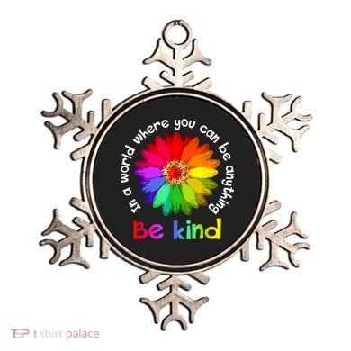 In A World Where You Can Be Anything Be Kind Kindness Gift Ornament