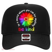 In A World Where You Can Be Anything Be Kind Kindness Gift Hat thumb 0