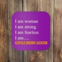 I Am Woman Ketanji Brown Jackson Quote Coaster thumb 0