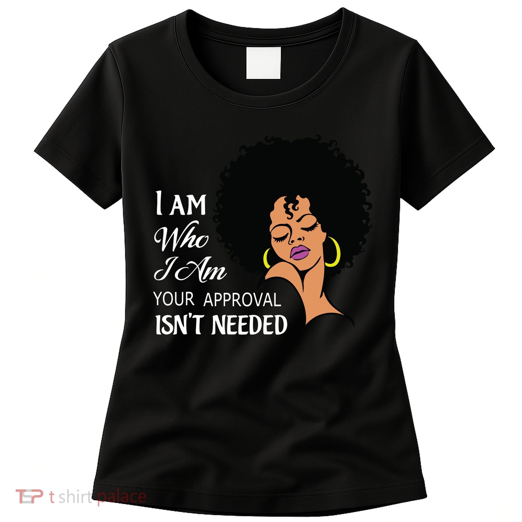 I Am Who I Am Black Queen Afro African American Women's T-Shirt