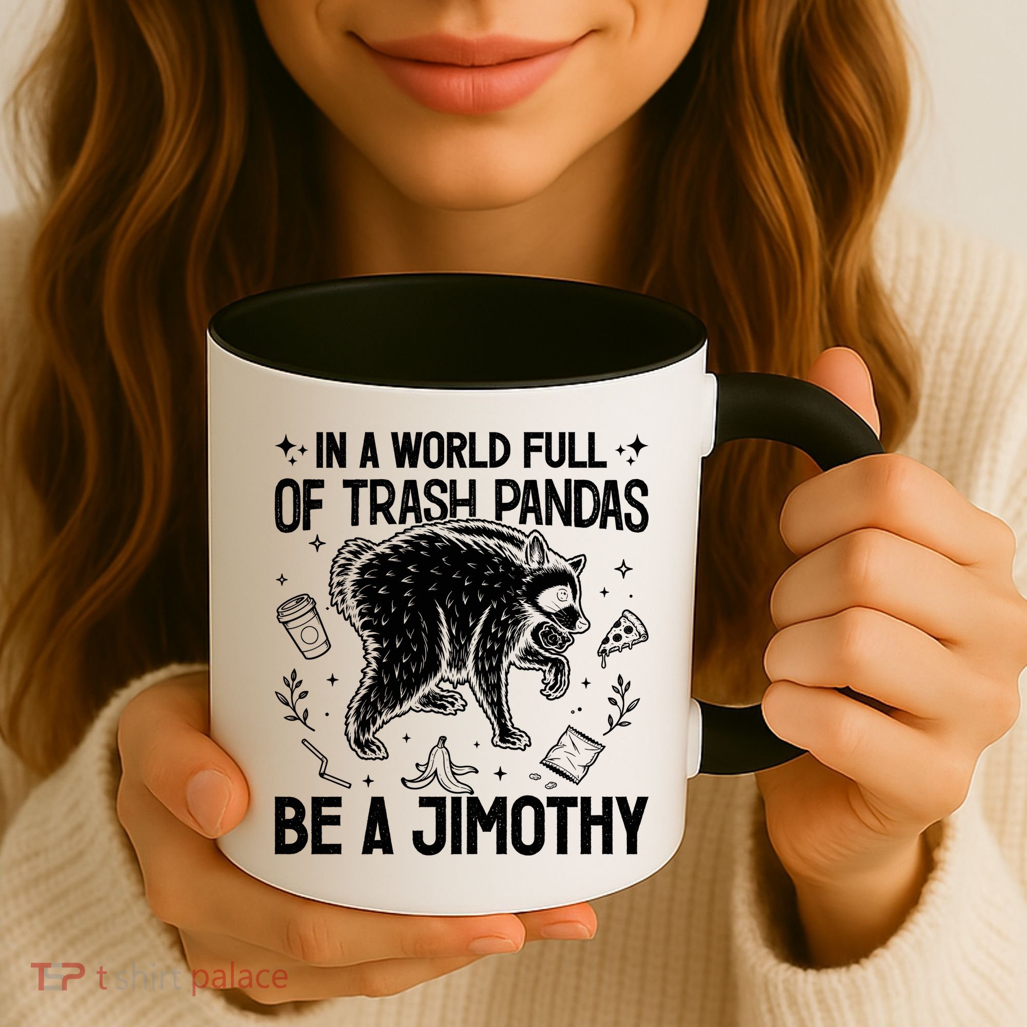 In A World Full Of Trash Pandas Be A Jimothy Raccoon Coffee Mug