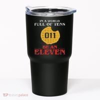 In A World Full Of Tens Be An Eleven 011 Waffle Tumbler thumb 0