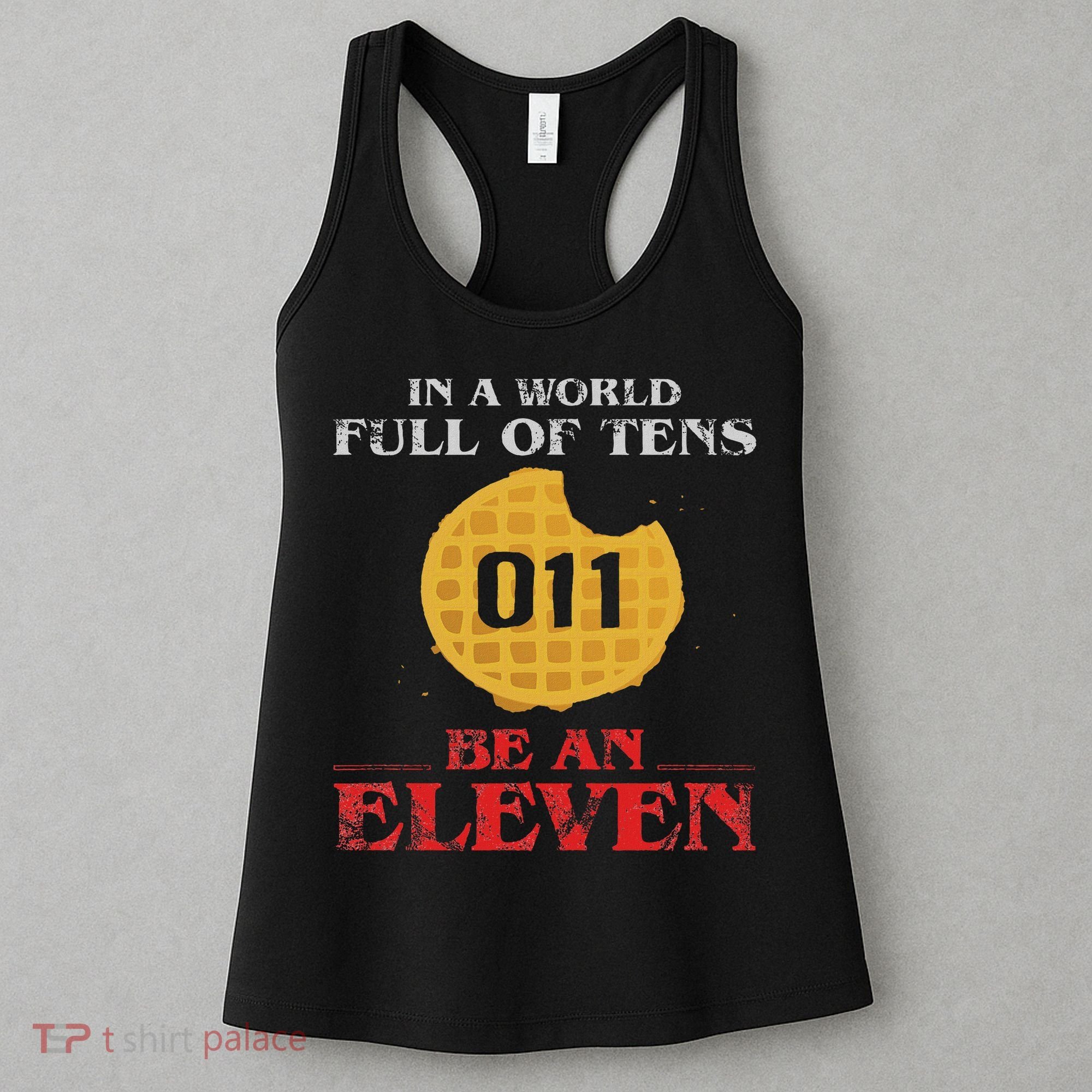 In A World Full Of Tens Be An Eleven 011 Waffle Women's Tank Top