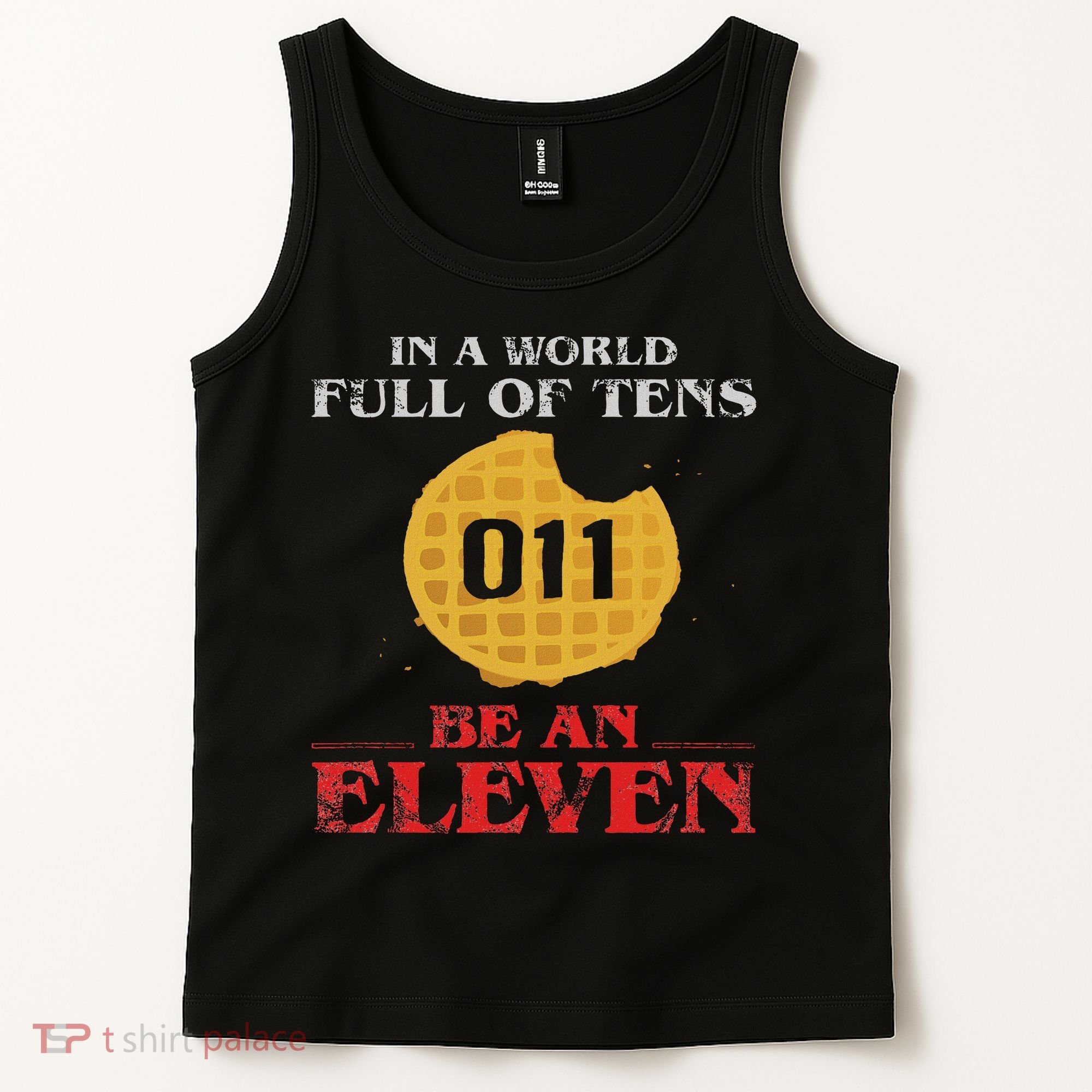 In A World Full Of Tens Be An Eleven 011 Waffle Tank Top