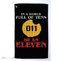 In A World Full Of Tens Be An Eleven 011 Waffle Golf Towel thumb 0