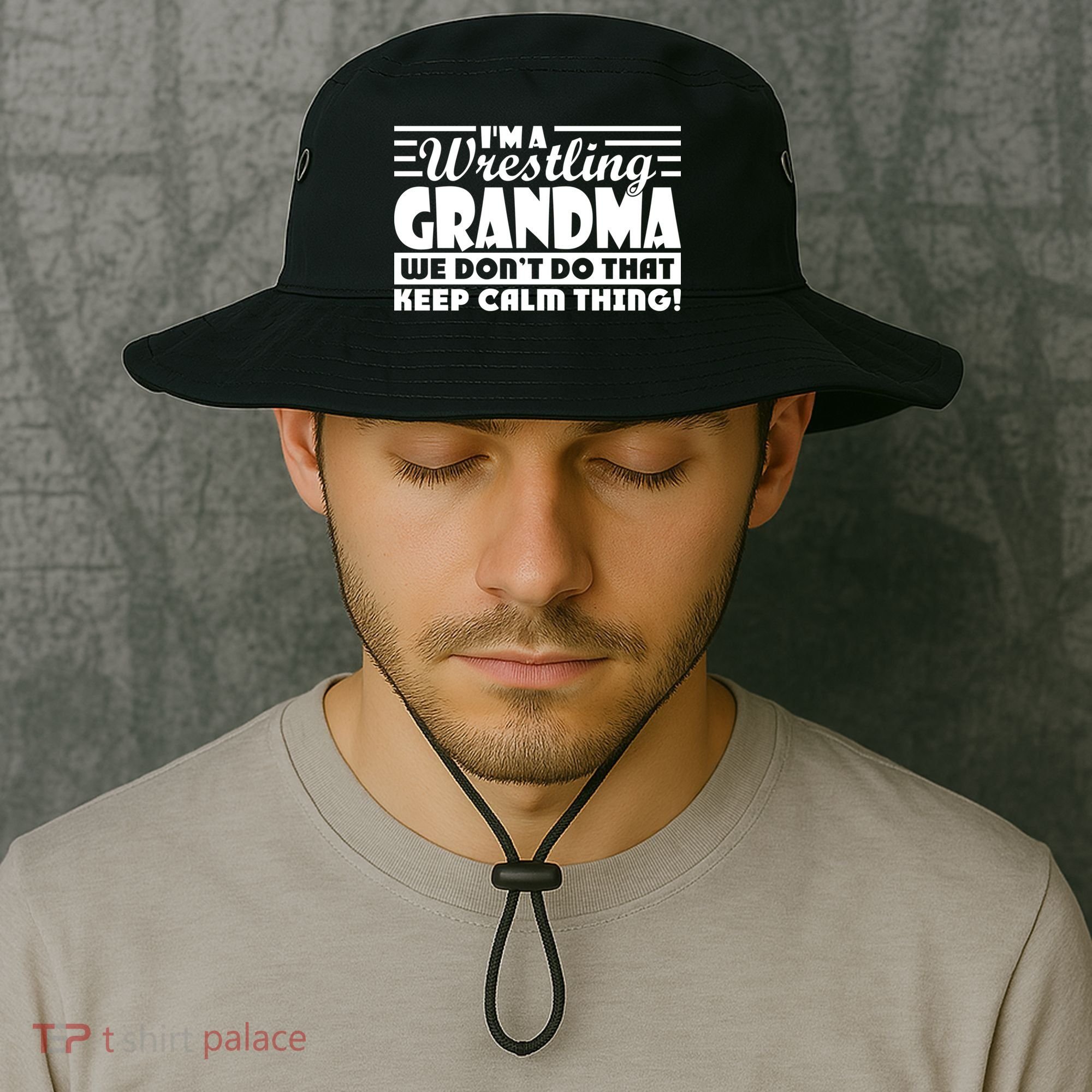 IM A Wrestling Grandma We DonT Do That Keep Calm Thing Gift Bucket Hat