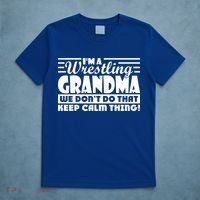 IM A Wrestling Grandma We DonT Do That Keep Calm Thing Gift T-Shirt thumb 5