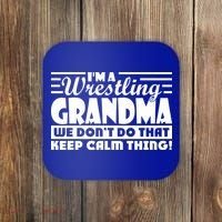 IM A Wrestling Grandma We DonT Do That Keep Calm Thing Gift Coaster thumb 0