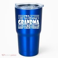 IM A Wrestling Grandma We DonT Do That Keep Calm Thing Gift Tumbler thumb 0