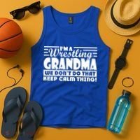 IM A Wrestling Grandma We DonT Do That Keep Calm Thing Gift Tank Top thumb 4