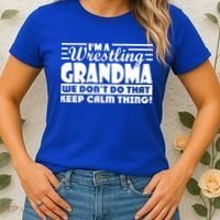 IM A Wrestling Grandma We DonT Do That Keep Calm Thing Gift Women's T-Shirt thumb 2