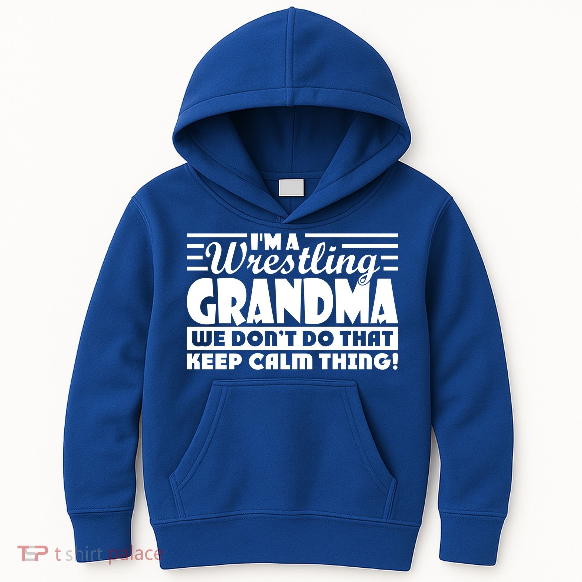 IM A Wrestling Grandma We DonT Do That Keep Calm Thing Gift Kids Hoodie