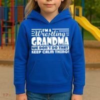 IM A Wrestling Grandma We DonT Do That Keep Calm Thing Gift Kids Hoodie thumb 3