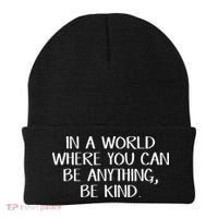 In A World Where You Can Be Anything Be Kind Beanie thumb 0