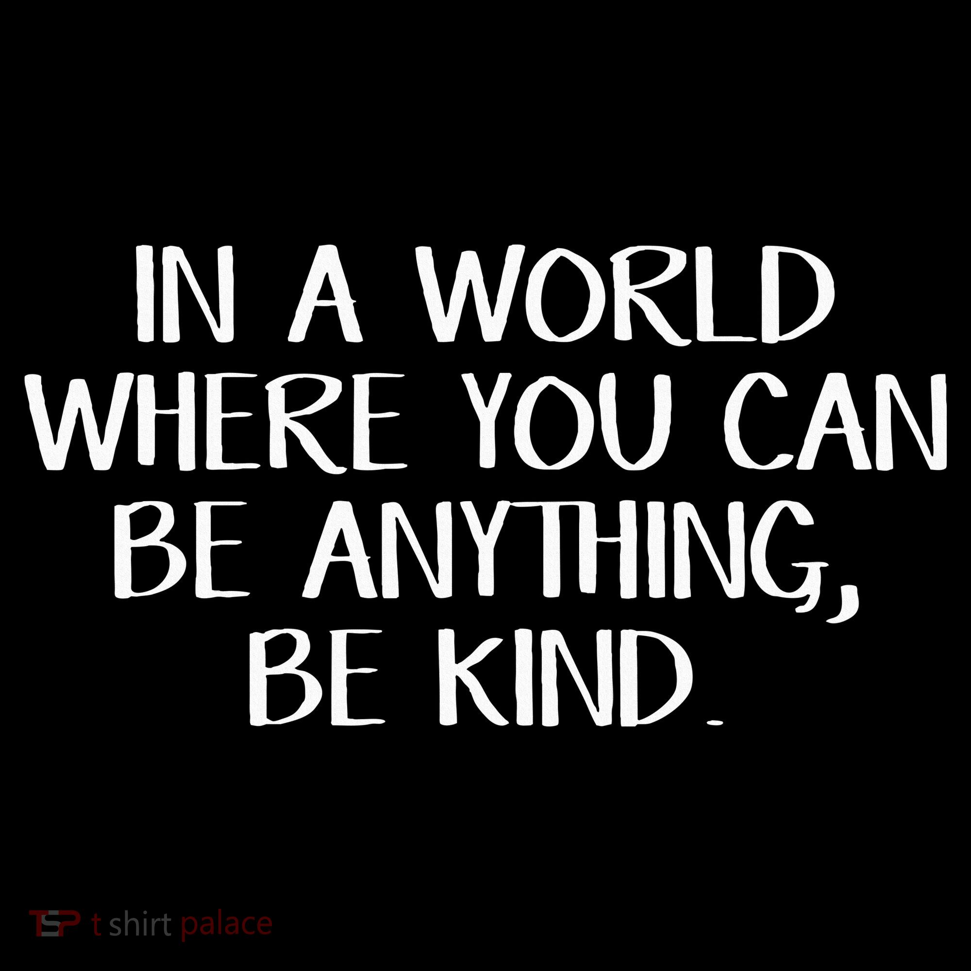 In A World Where You Can Be Anything Be Kind Women's Hoodie
