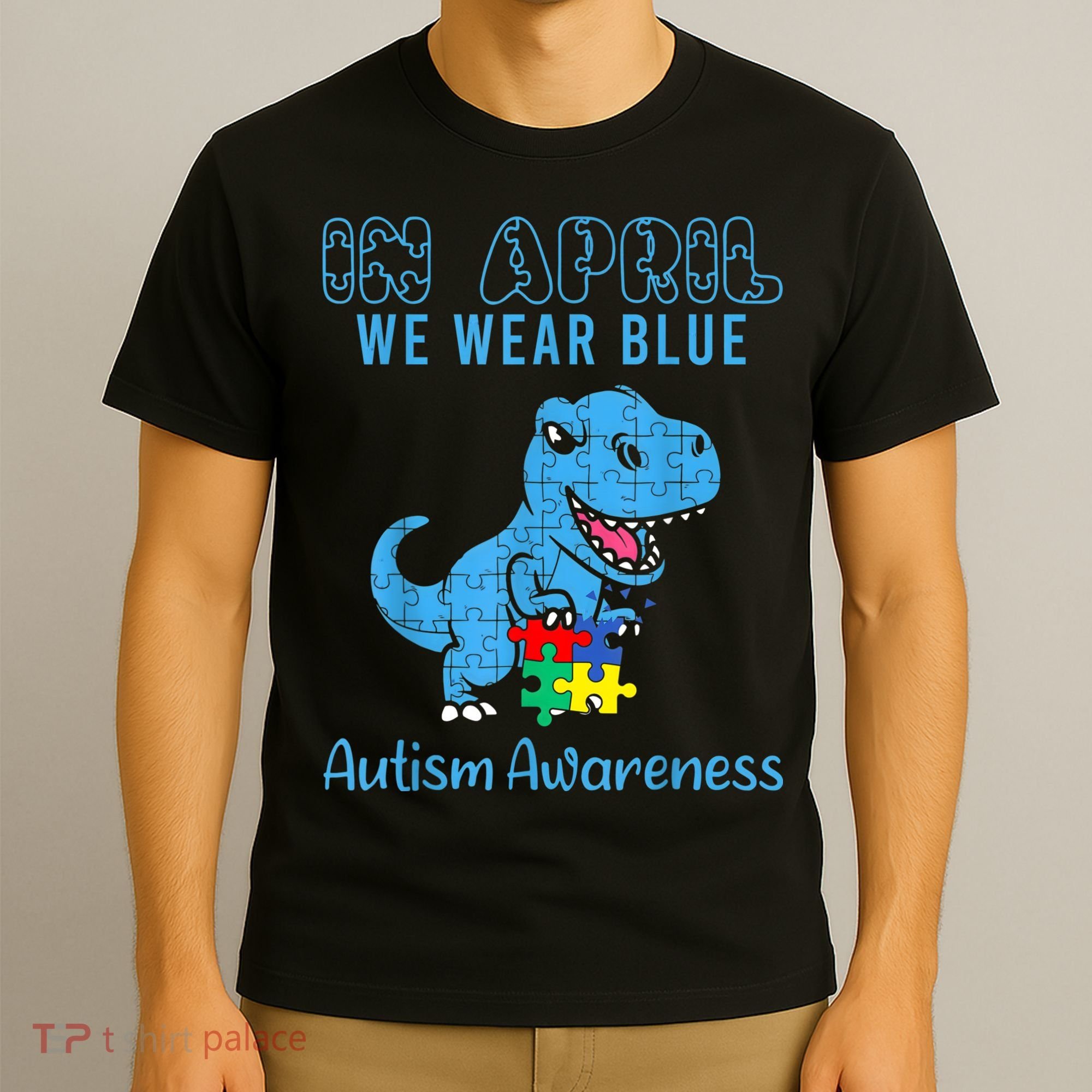 In April We Wear Blue Autism Awareness Month Dinosaur TRex T-Shirt